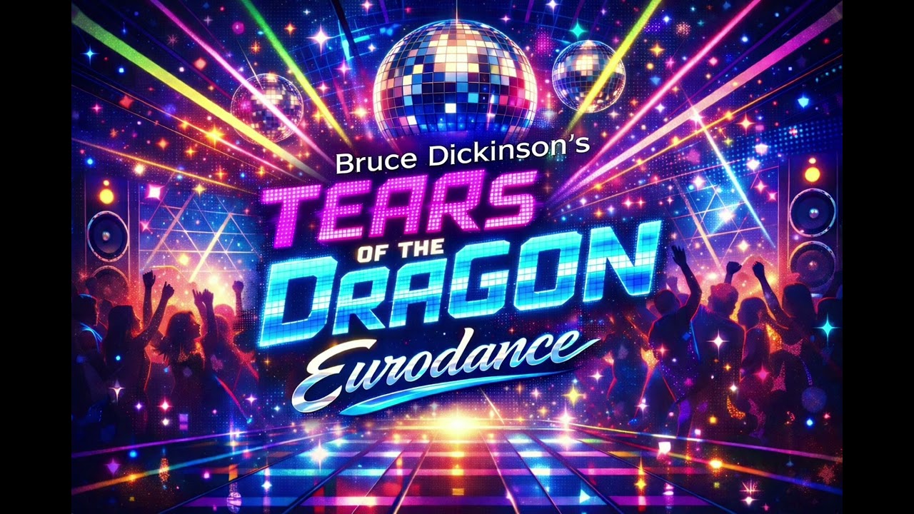 Bruce Dickinson’s “Tears of the Dragon” — Eurodance Reimagining