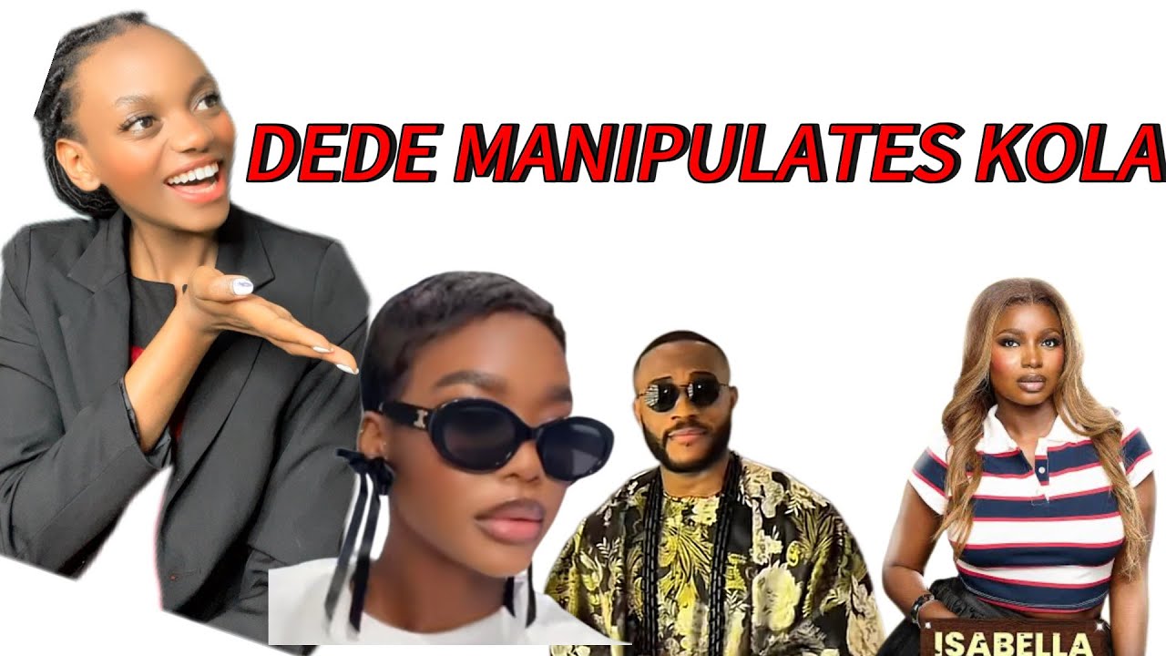 DEDE MANIPULATES KOLA, ITS ISABELLA’S SON BD,KOLA APOLOGISES TO DEDE @bbnaija season 10
