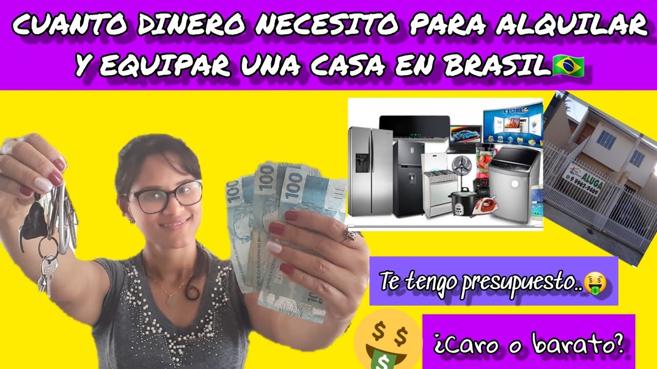 CUANTO DINERO NECESITO PARA ALQUILAR Y EQUIPAR UNA CASA EN BRASIL.