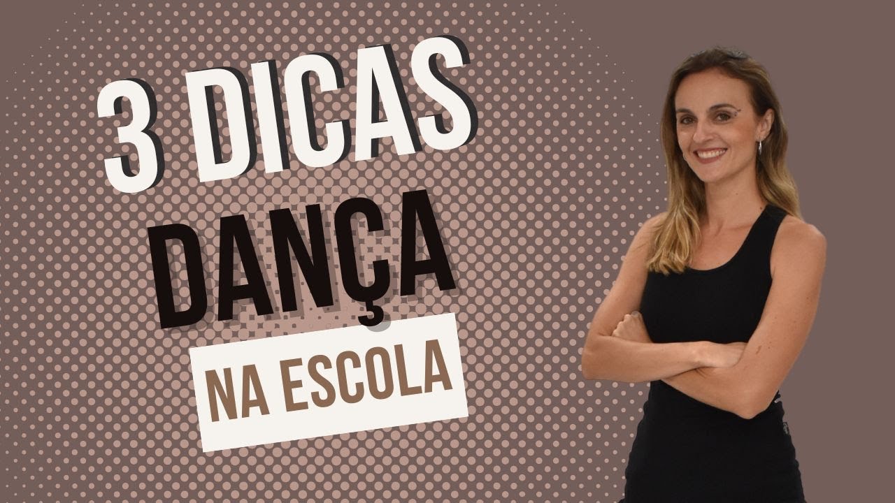 3 dicas para a Dança na Escola
