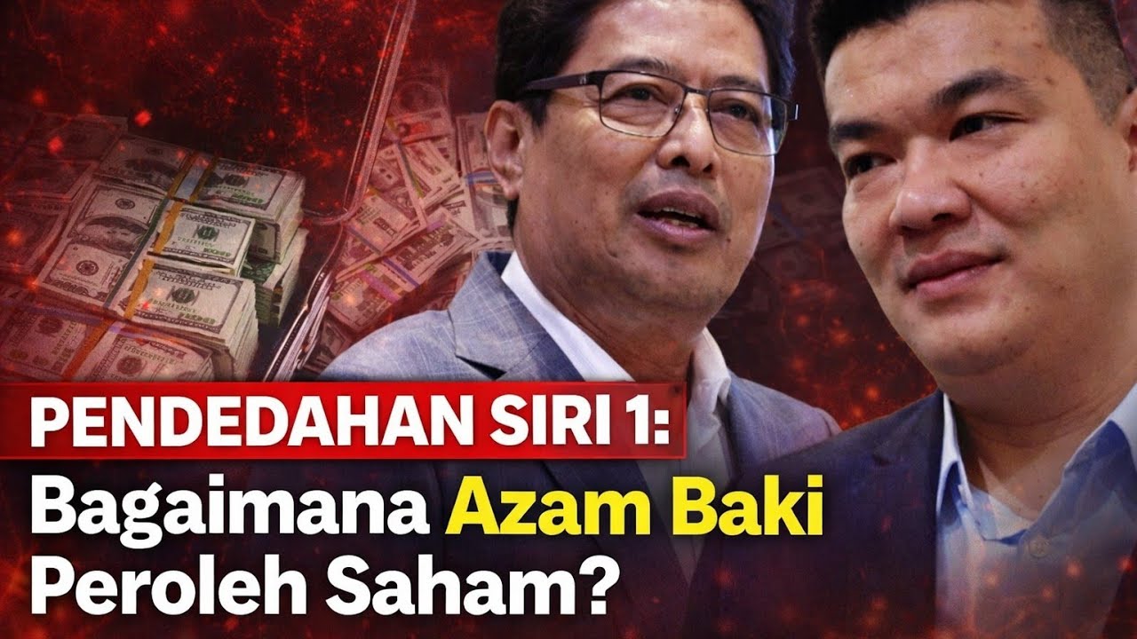 Siri 1 Albert Tei: Bagaimana Azam Baki Peroleh Saham?