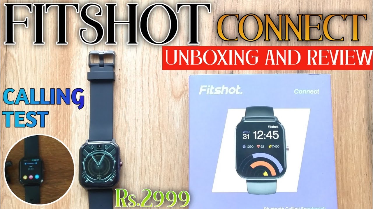 Fitshot Connect Smartwatch🔥 Unboxing And Review⚡ BEST CALLING SMARTWATCH UNDER 3000