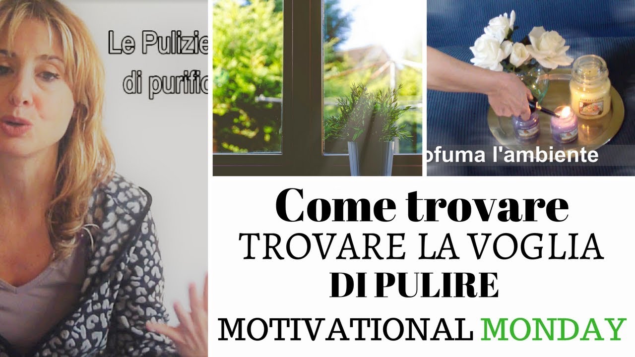 COME TROVARE LA VOGLIA DI PULIRE CASA - Motivational Monday