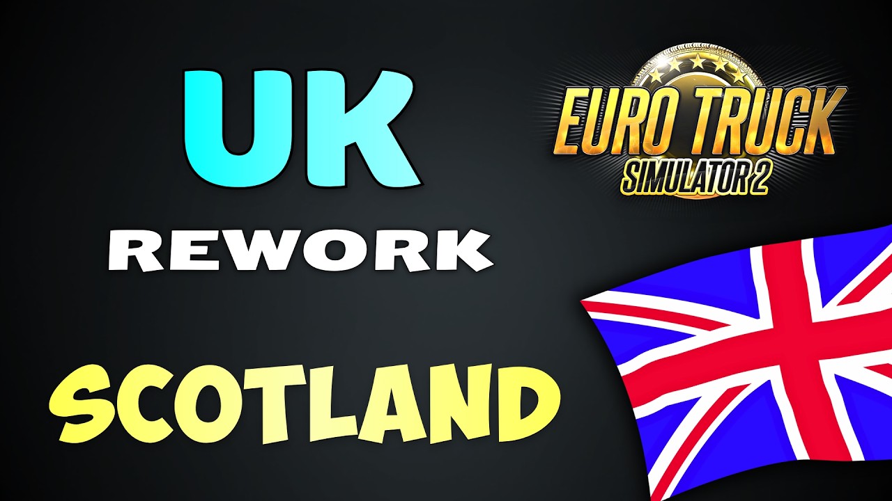 FINALLY: SCOTLAND UPDATE!! (ETS2 UK Rework)
