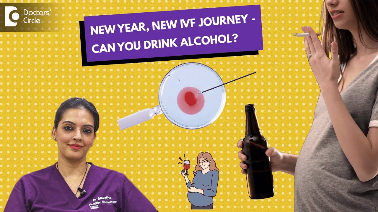 Can I Drink Alcohol During IVF? New Year Party| IUI Success Symptoms #infertility -Dr.Shwetha Anand