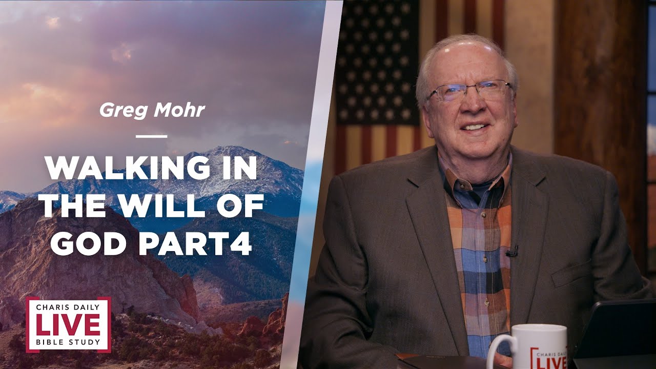 Walking in the Will of God Part 4 - Greg Mohr - CDLBS for June 6, 2023