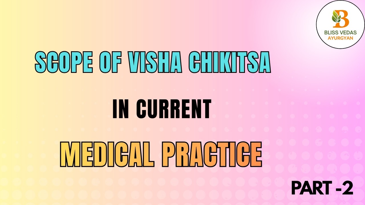 Scope of Visha Chikitsa  Part 2 #holistichealth #ayurveda #blissvedas