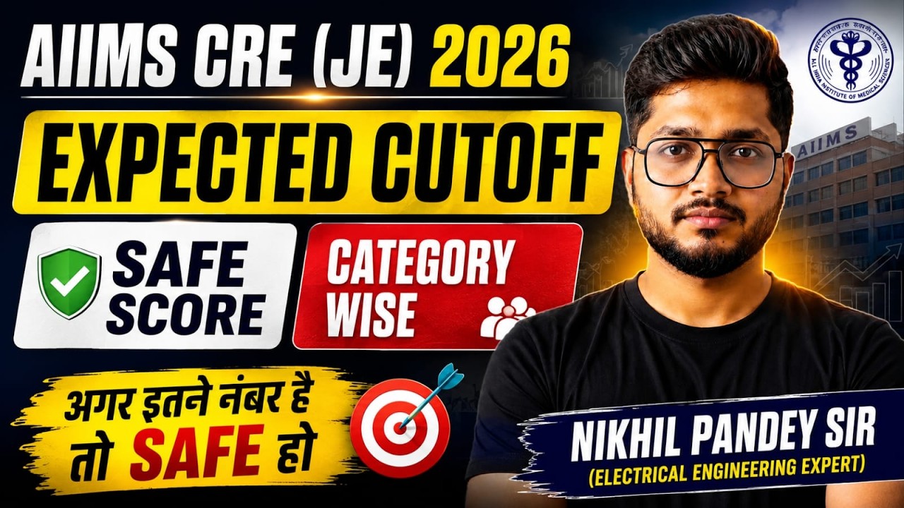 AIIMS CRE (JE) 2026 | Expected Cutoff | Safe Score | Category Wise | Nikhil Pandey Sir