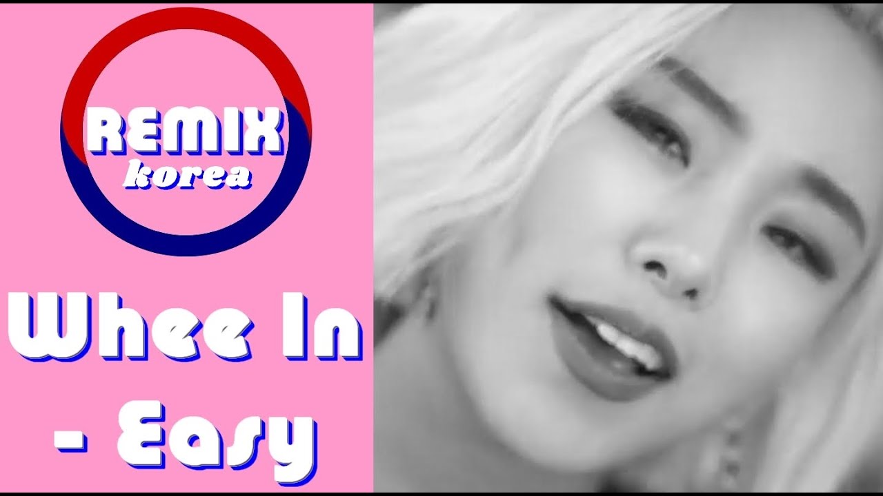 Whee In - Easy - REMIX M/V
