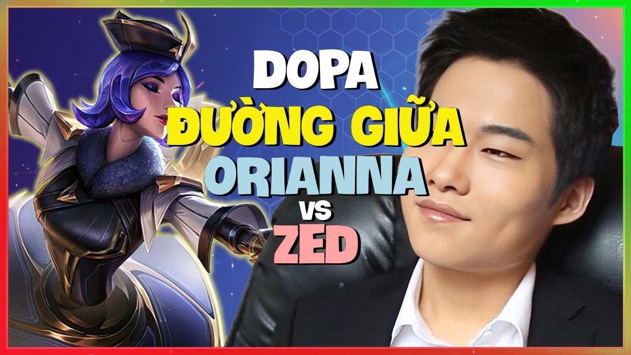 Dopa phô diễn tư duy Macro đỉnh cao cùng Orianna tại rank Thách Đấu Vietsub