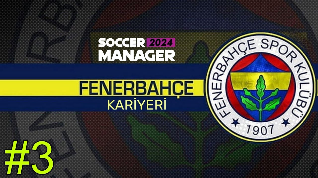SM 24 FENERBAHÇE KARİYERİ #3 / ABONELİK BAŞLATTIK HER MAÇ AYNI / SOCCER MANAGER 2024