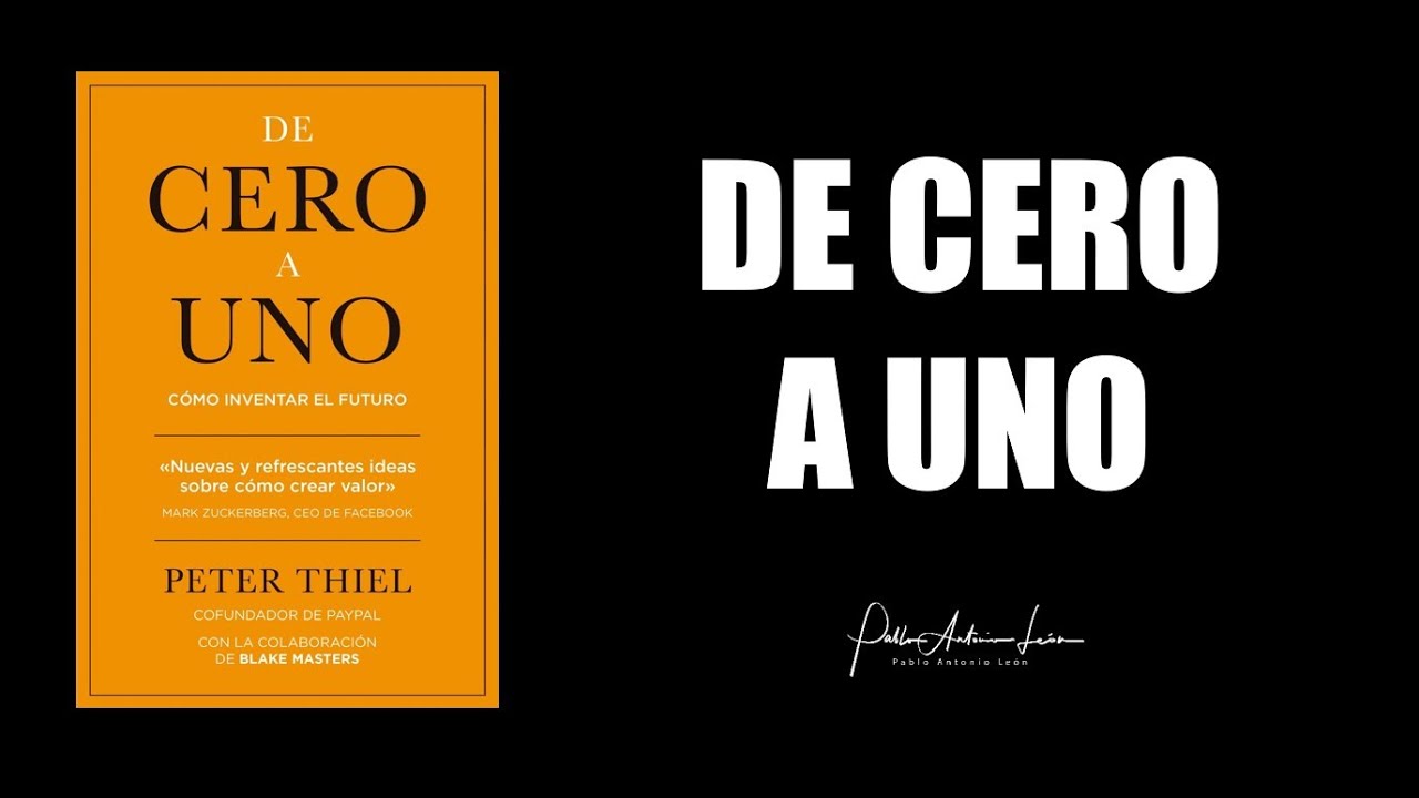De Cero a Uno - Peter Thiel #Librosen7minutos