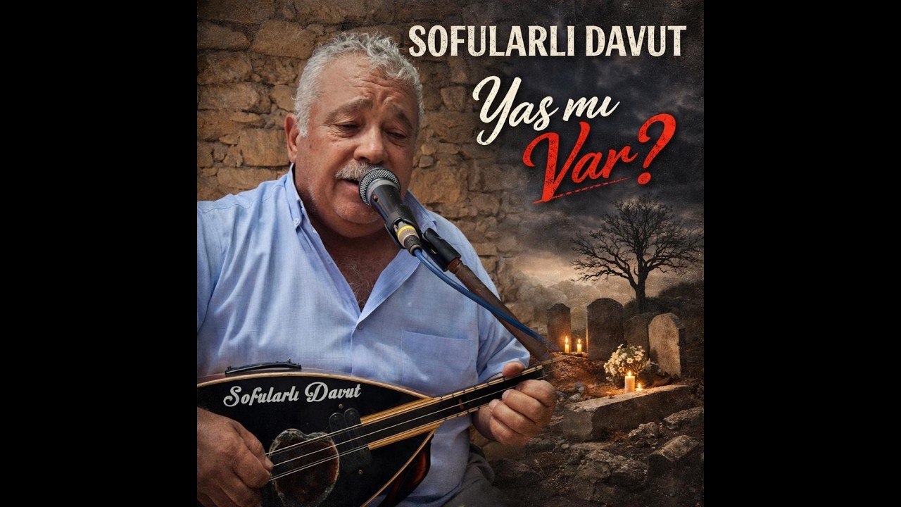 SOFULARLI DAVUT -  YAS MI VAR