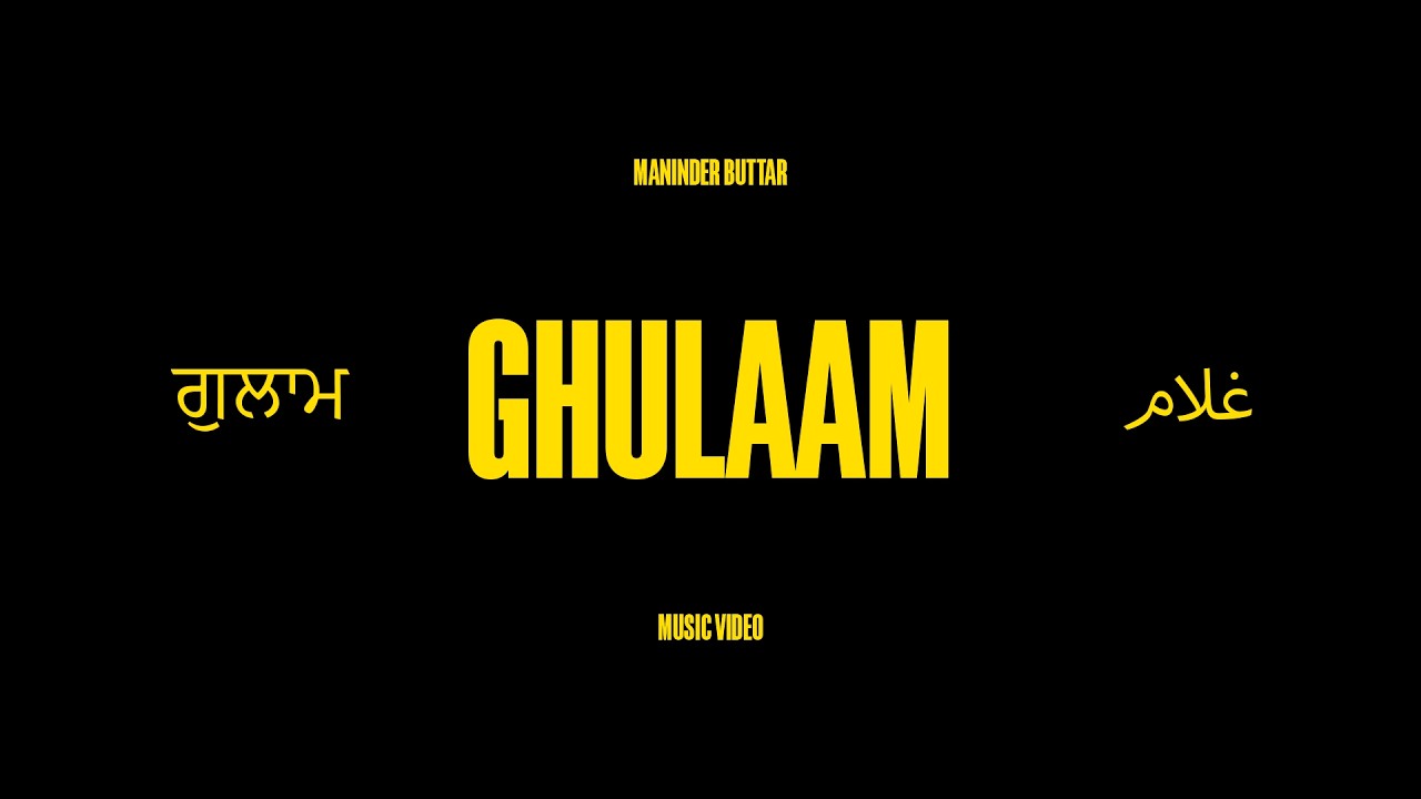 Ghulaam - (Official Video) | Maninder Buttar | Suyash| Punjabi Song 2026