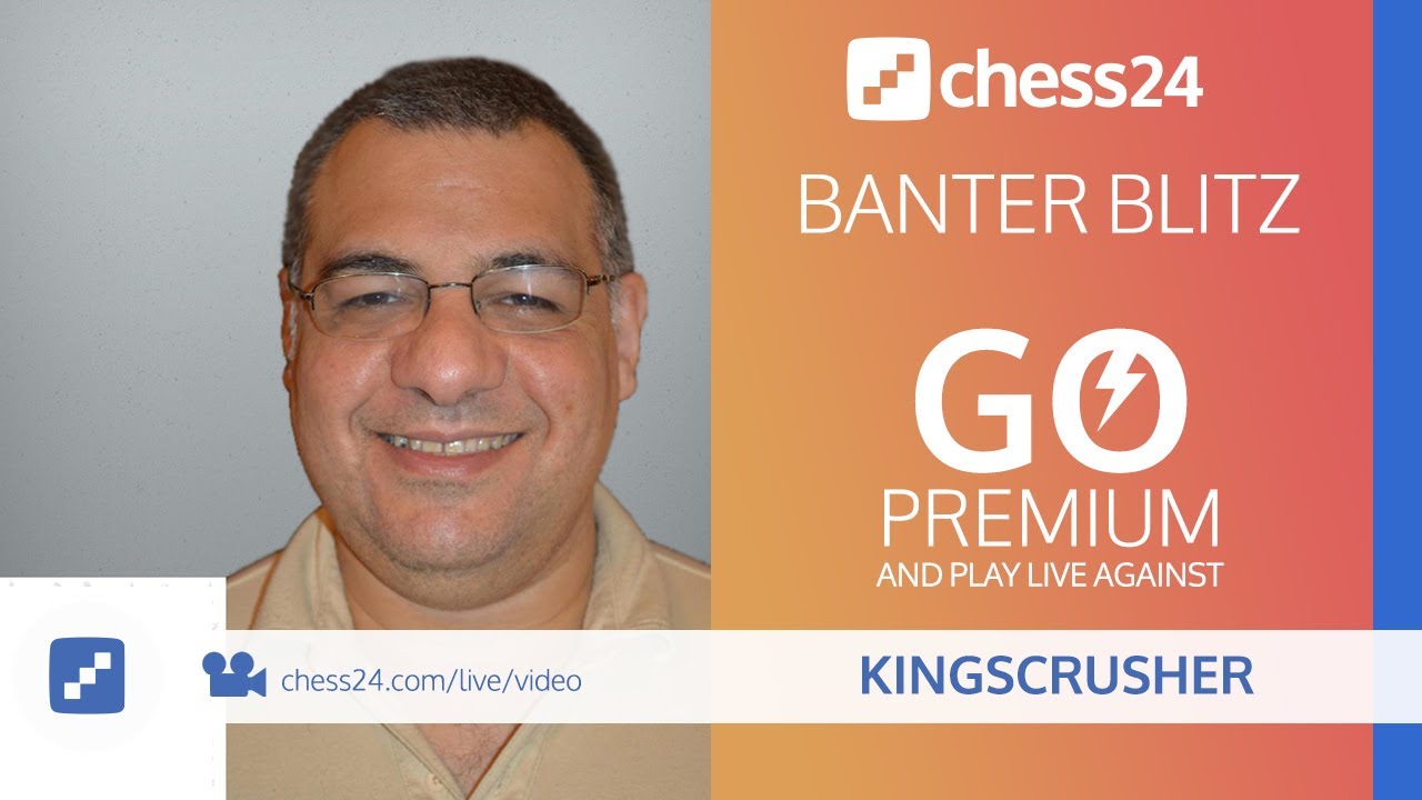 Kingscrusher Banter Blitz Chess March 29, 2020