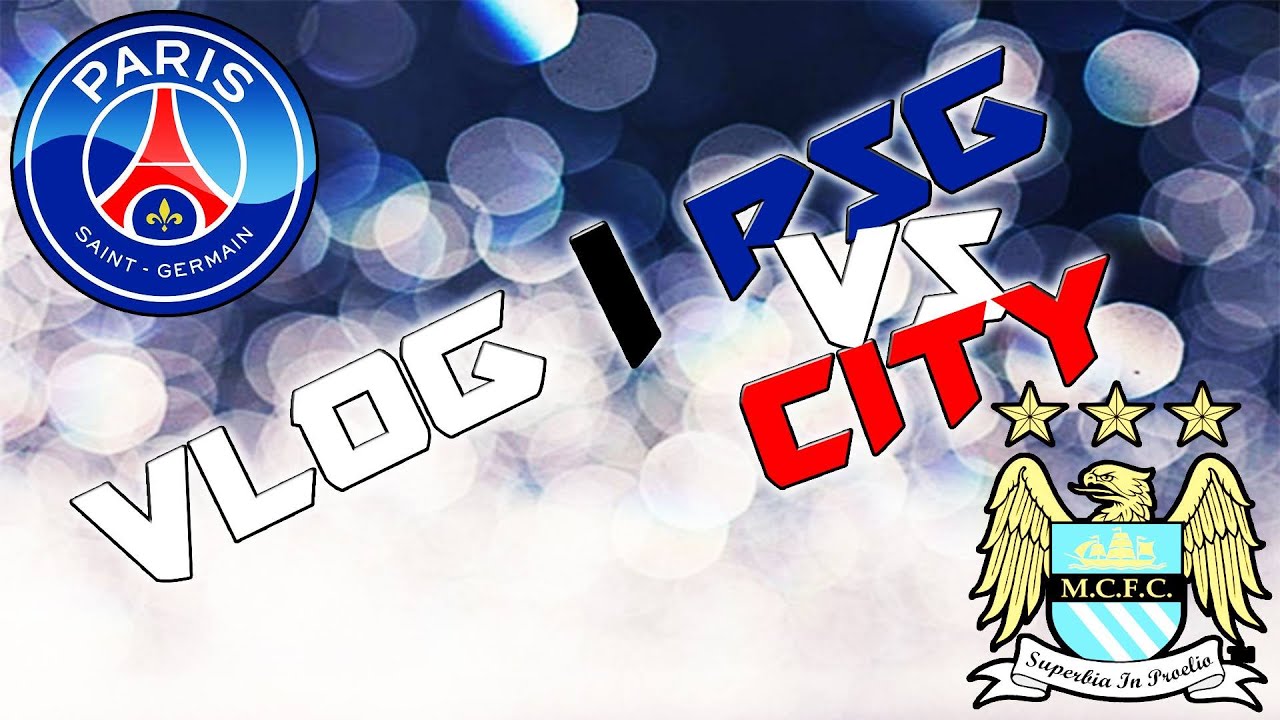 VLOG | PSG - MANCHESTER CITY | MATCH ALLER