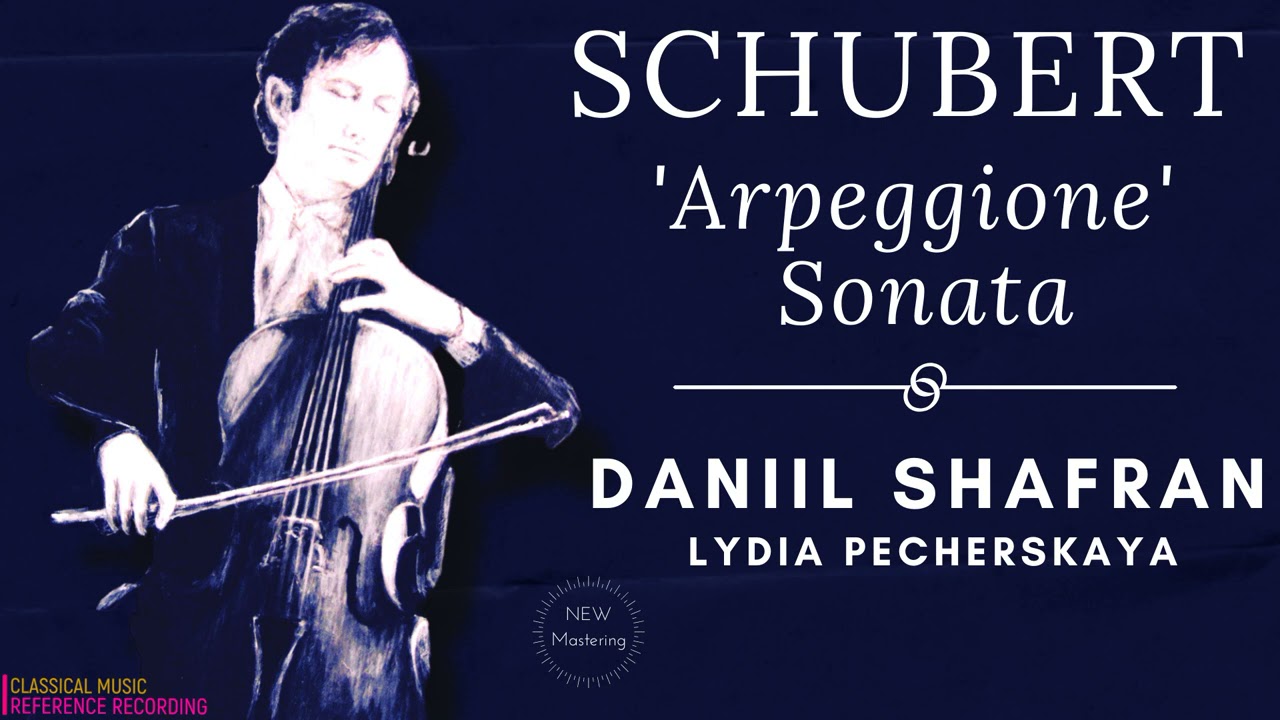 Schubert - Arpeggione Sonata D 821 in A minor / 2021 Remastered (reference record.: Daniil Shafran)