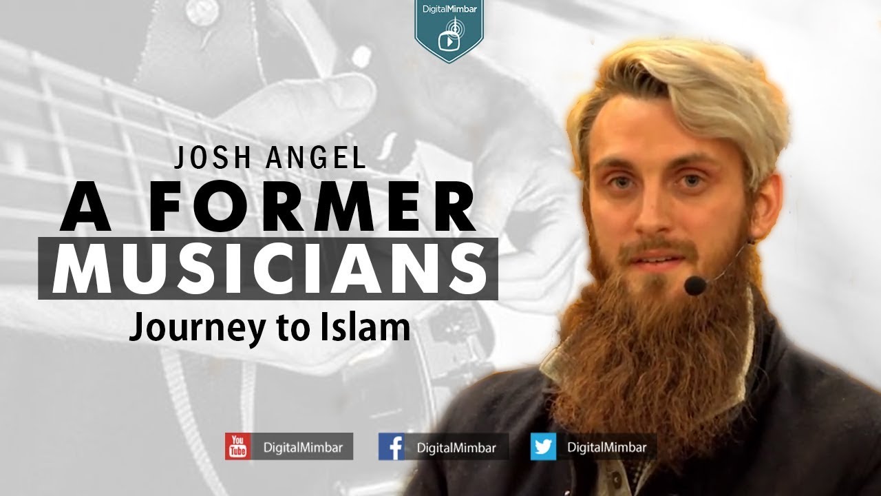 Josh Angel A Former Musicians Journey to Islam