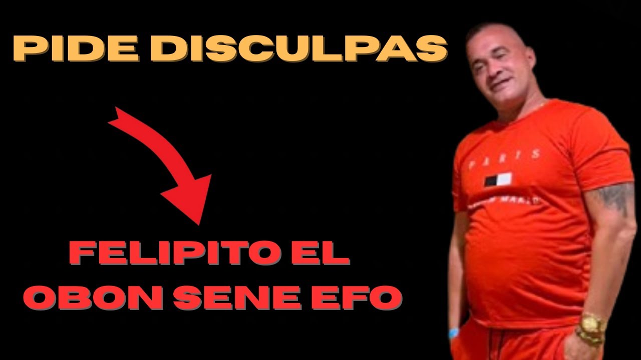 Felipito TERMINA PIDIENDO DISCULPAS AL CORTO.