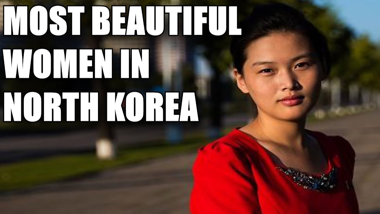 MOST BEAUTIFUL WOMEN OF NORTH KOREA