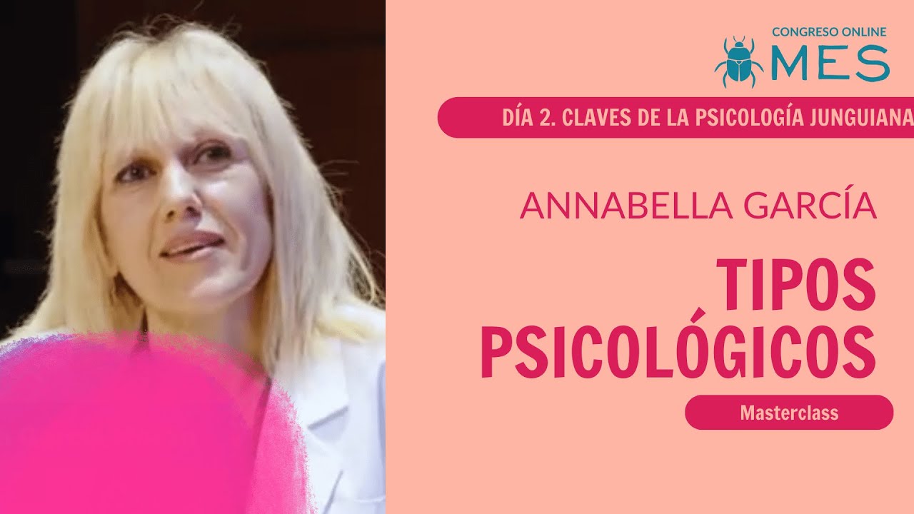 Tipos Psicológicos. Masterclass con Annabella García Morán – Congreso Online MES 2024