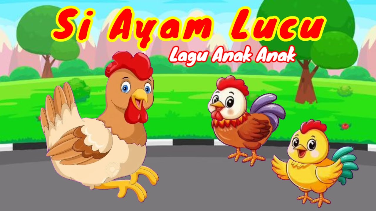 SI AYAM LUCU || Lagu Anak Anak - Lagu Anak Balita Indonesia