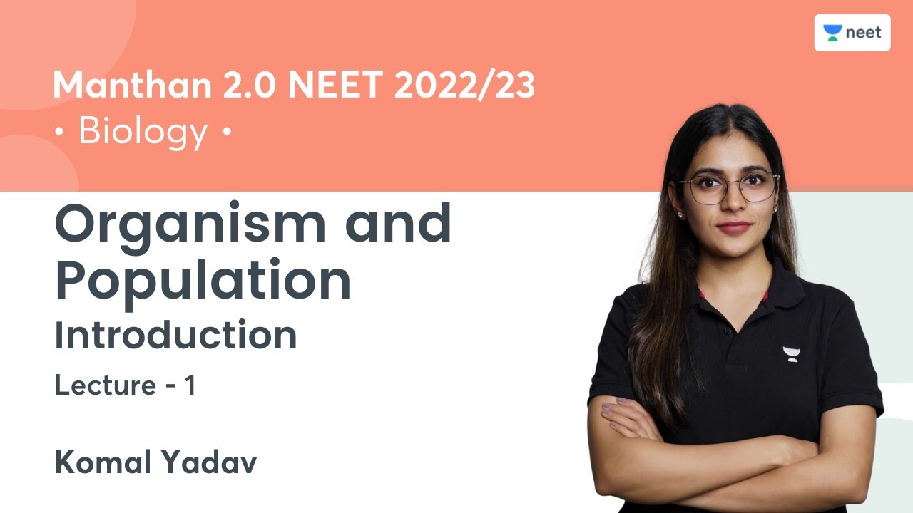 Organism and Population | Introduction | L1 | Manthan 2.0 NEET 2022/23 | Komal Yadav