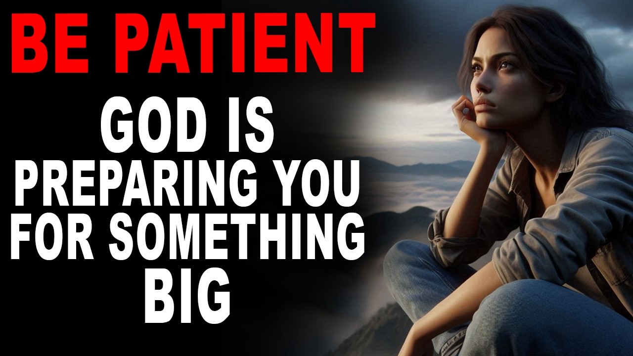 When God is Preparing You for Something Big, Trust His Timing and Plan - Christian Motivation