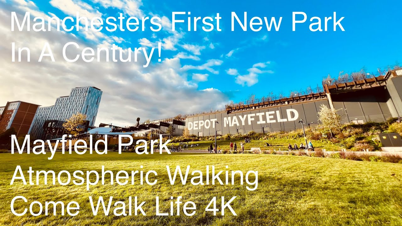 Manchester Welcomes It&rsquo;s First New Park In A Century - Mayfield Park - Walking Tour 🎧 4K