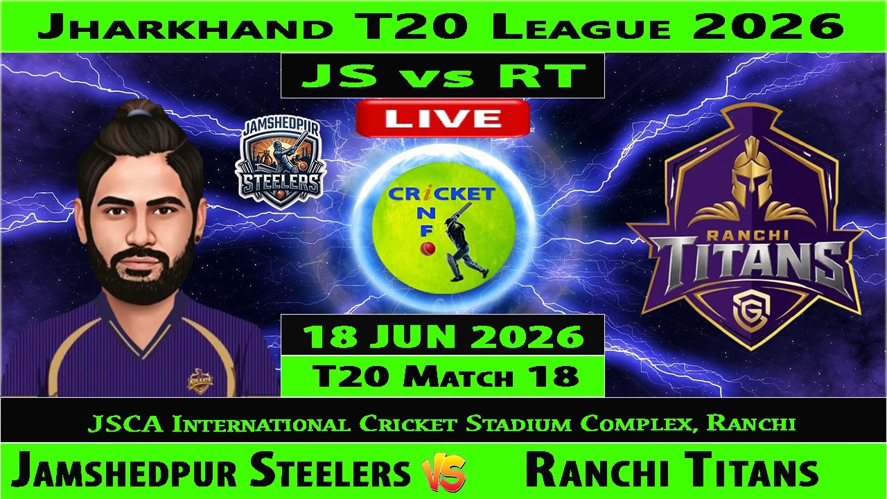 Jamshedpur Steelers vs Ranchi Titans | JS vs RT | 18th Match of Jharkhand T20 League 2026 | RT vs JS