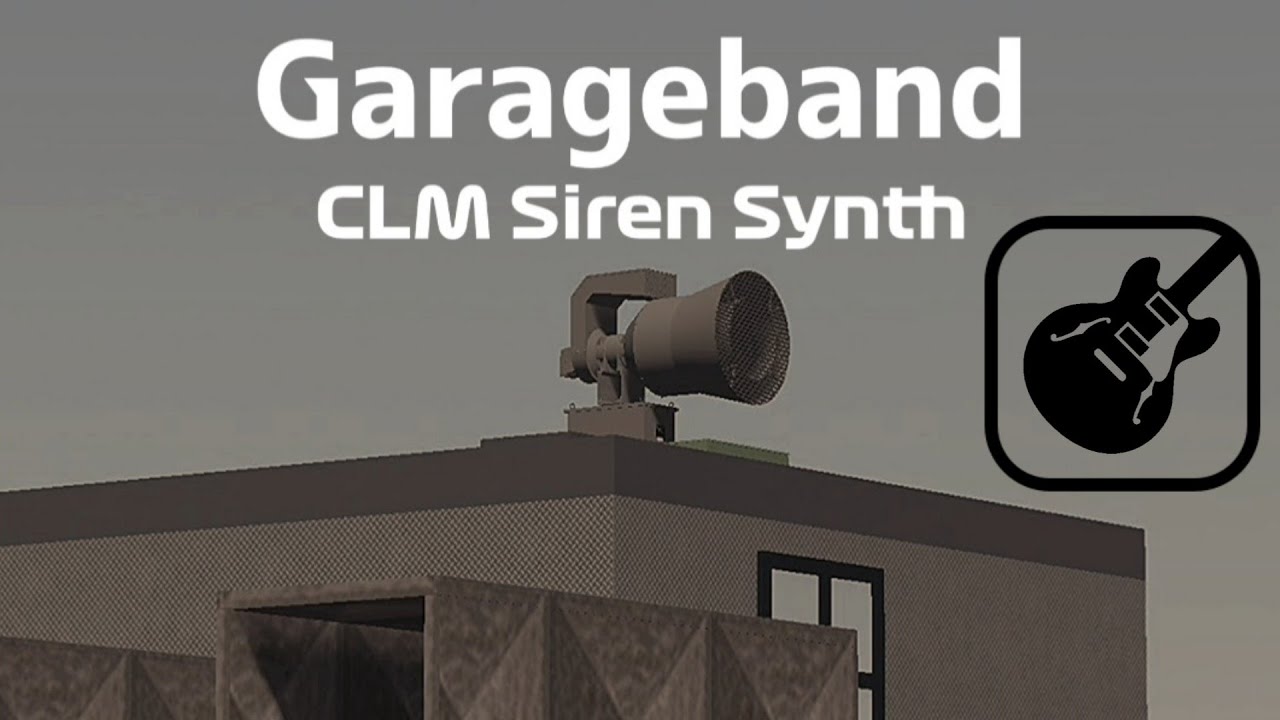 (Poorly Done) Garageband CLM Siren Synth