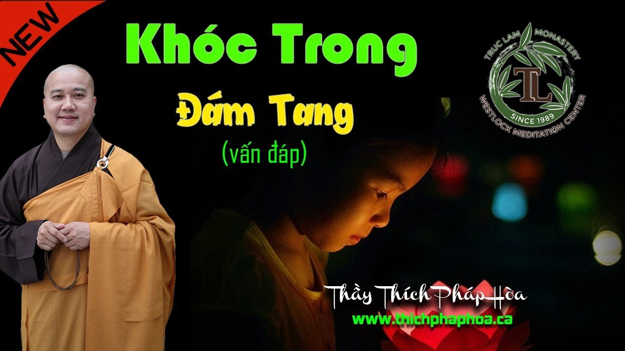 Có Nên Khóc Trong Đám Tang (vấn đáp) - Thầy Thích Pháp Hòa