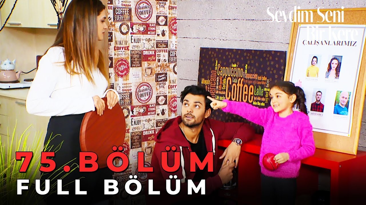 Sevdim Seni Bir Kere - 75. Bölüm