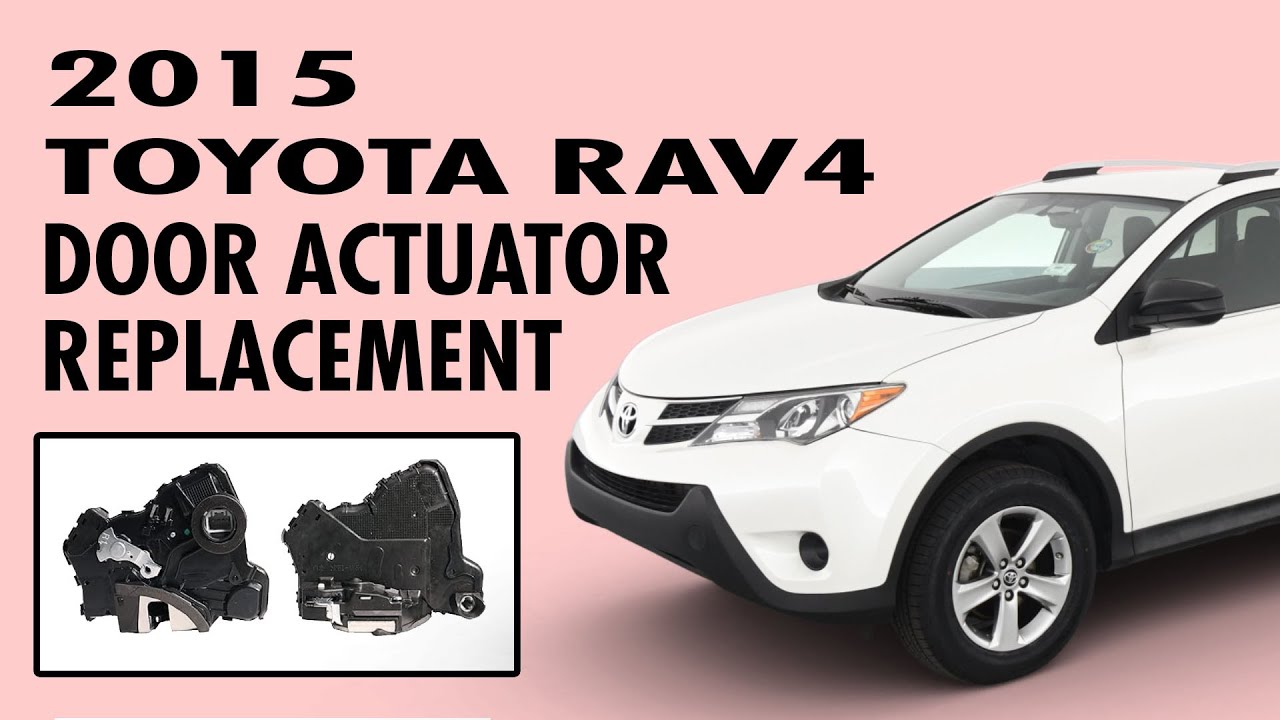 2013-2018 Toyota RAV4 Driver and Passenger Door Actuator Replacement [E148]