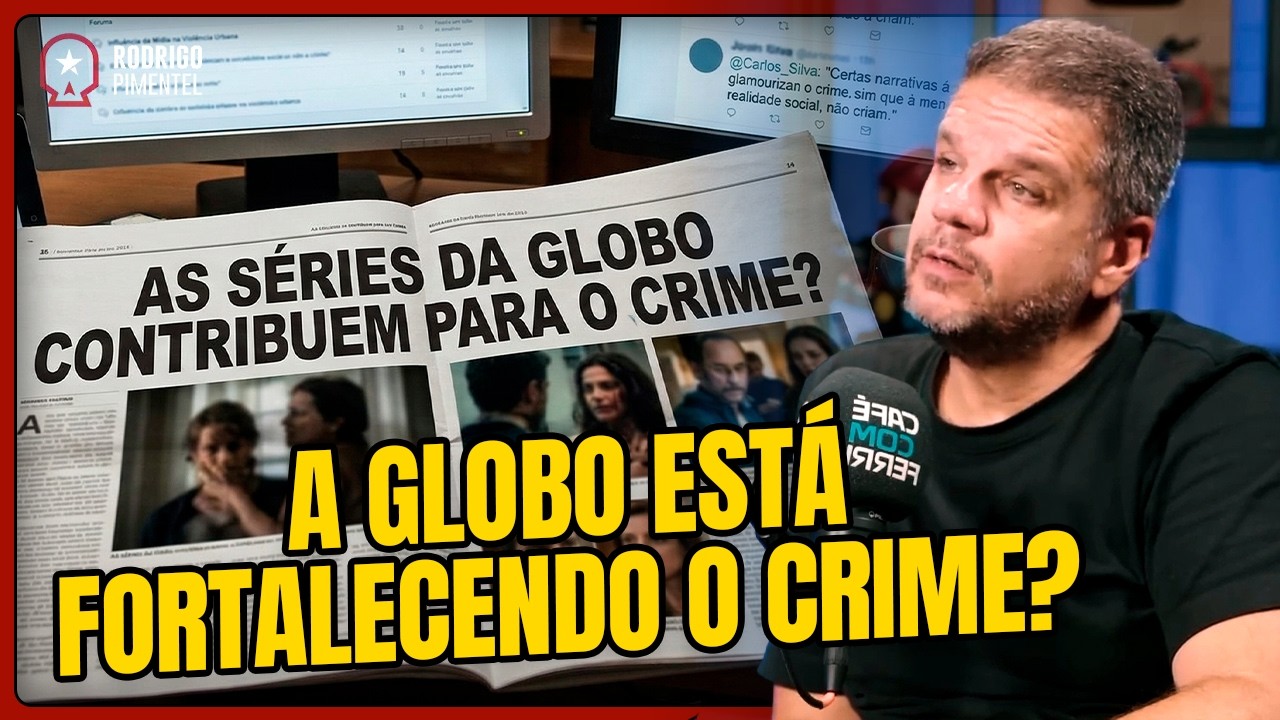 As Séries da Globo Contribuem Para o Crime? ⁨@Rodrigo-Pimentel⁩