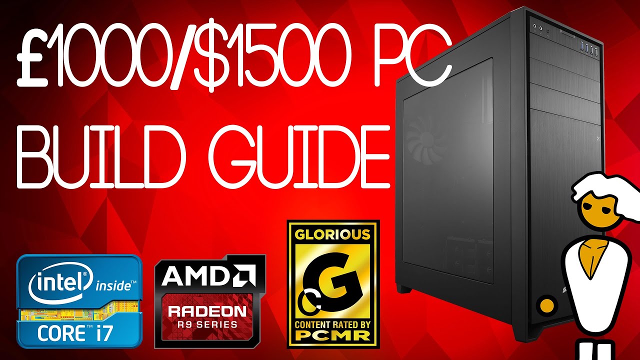 [PC BUILD] &pound;1000/$1500 Gaming / Editing PC Build Guide 2015 / 2016 [VR READY]