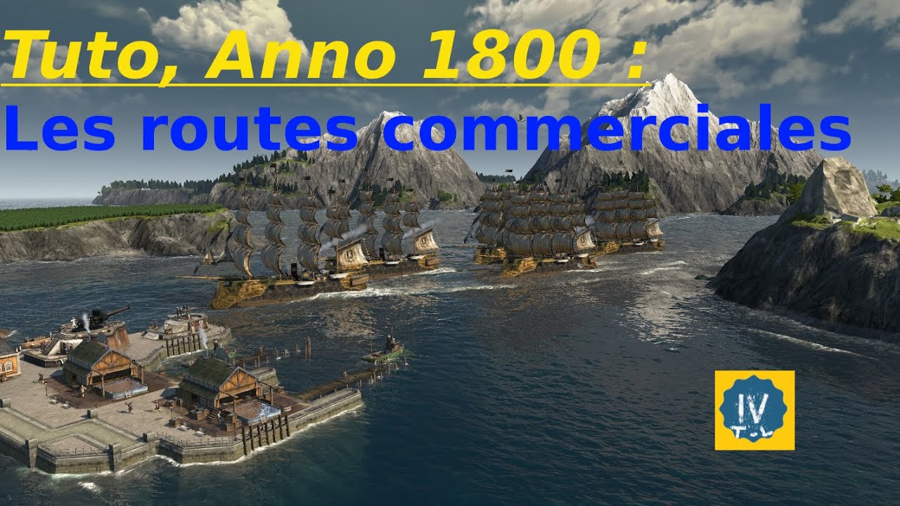 Anno1800 #8, Tuto: Les routes commerciales & Les bâtiments à bonus !