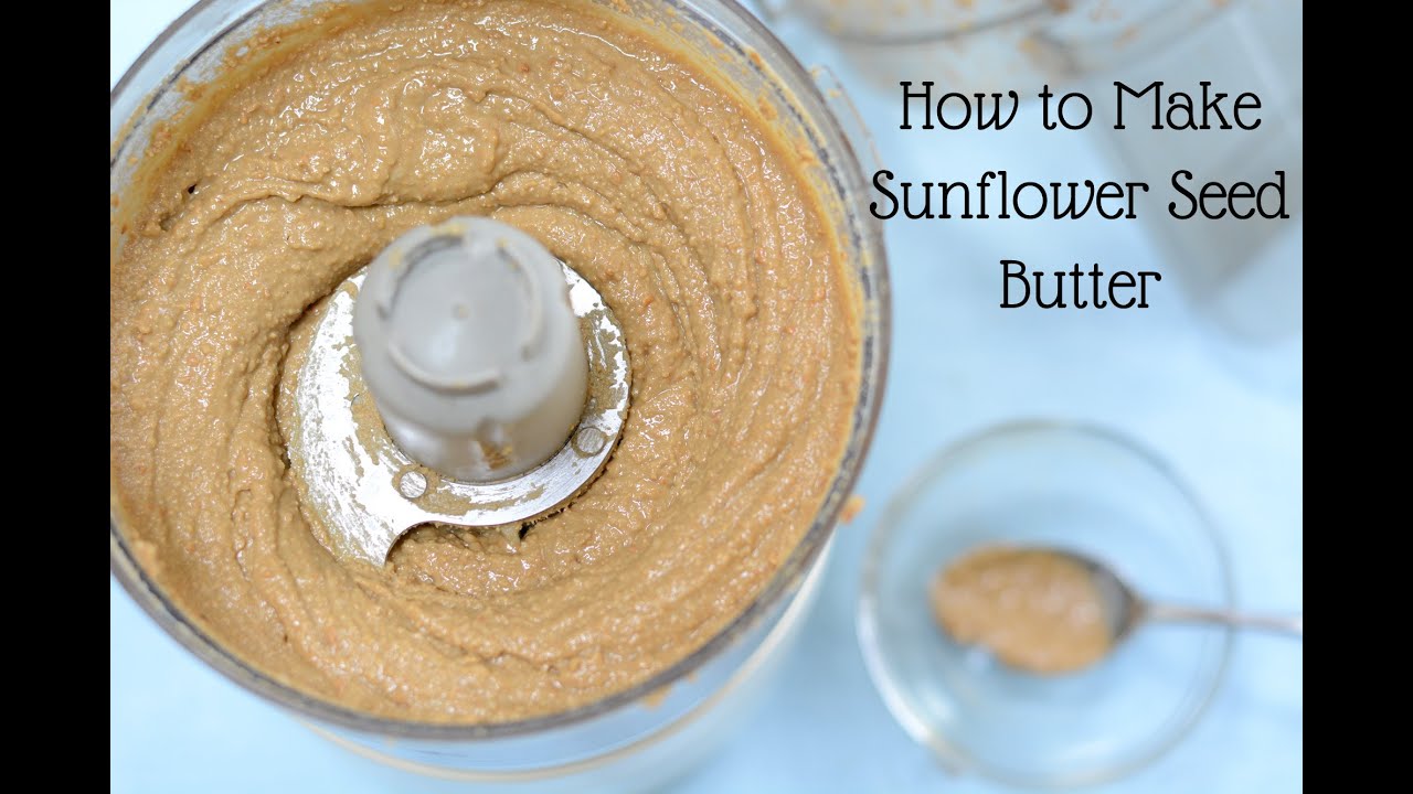 How to Make Sunflower Seed Butter