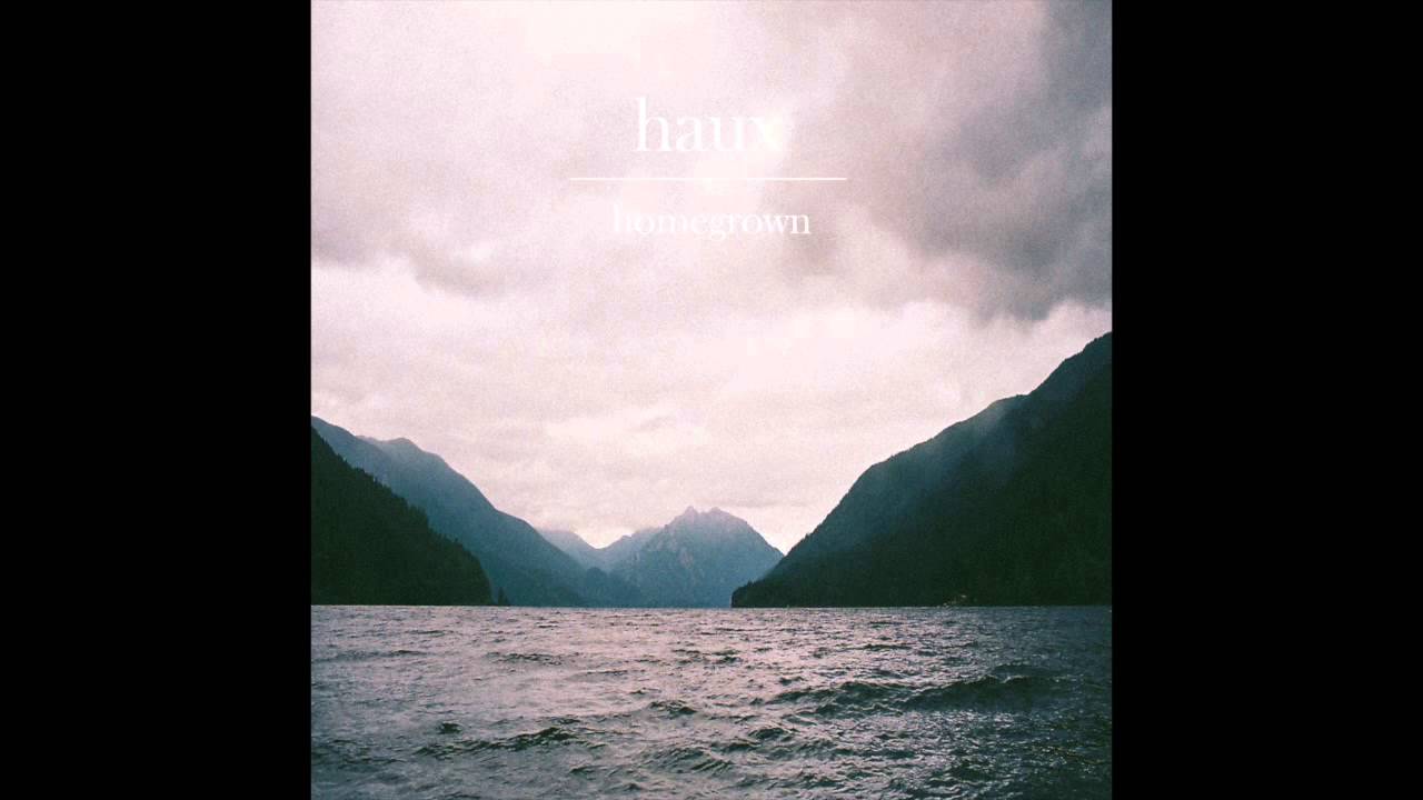 Haux - Homegrown