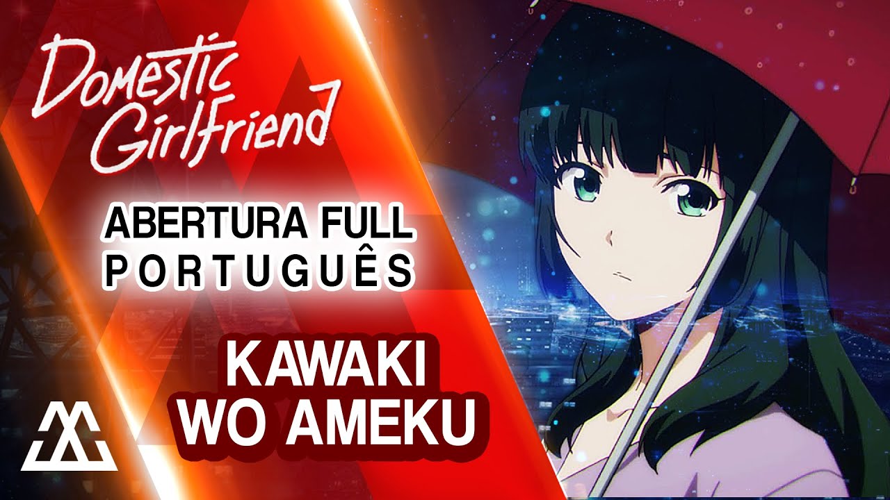 Domestic na Kanojo Abertura Completa em Português - Kawaki wo Ameku (PT-BR)