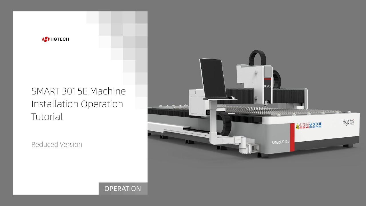 【HGSTAR】SMART 3015E Machine Installation Operation Tutorial  【Reduced Version】