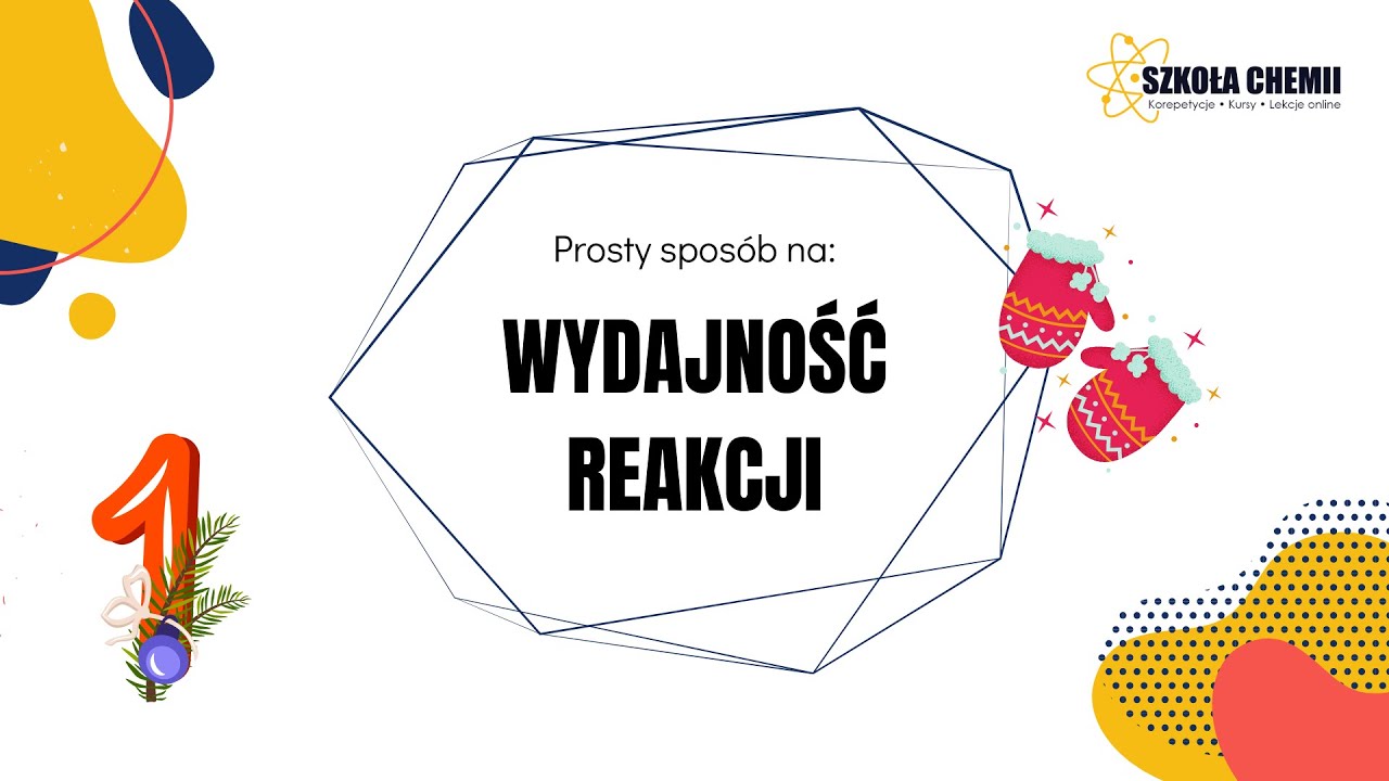 Chemiczny Vlogmas #1 - Prosty sposób na: Wydajność reakcji chemicznych - Szkoła Chemii