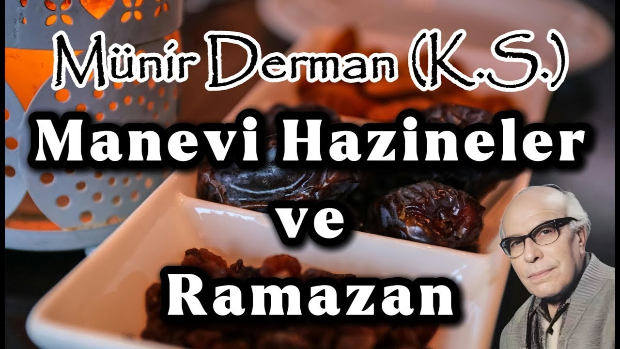 Manevi Hazineler ve Ramazan (Münir Derman (k.s.))