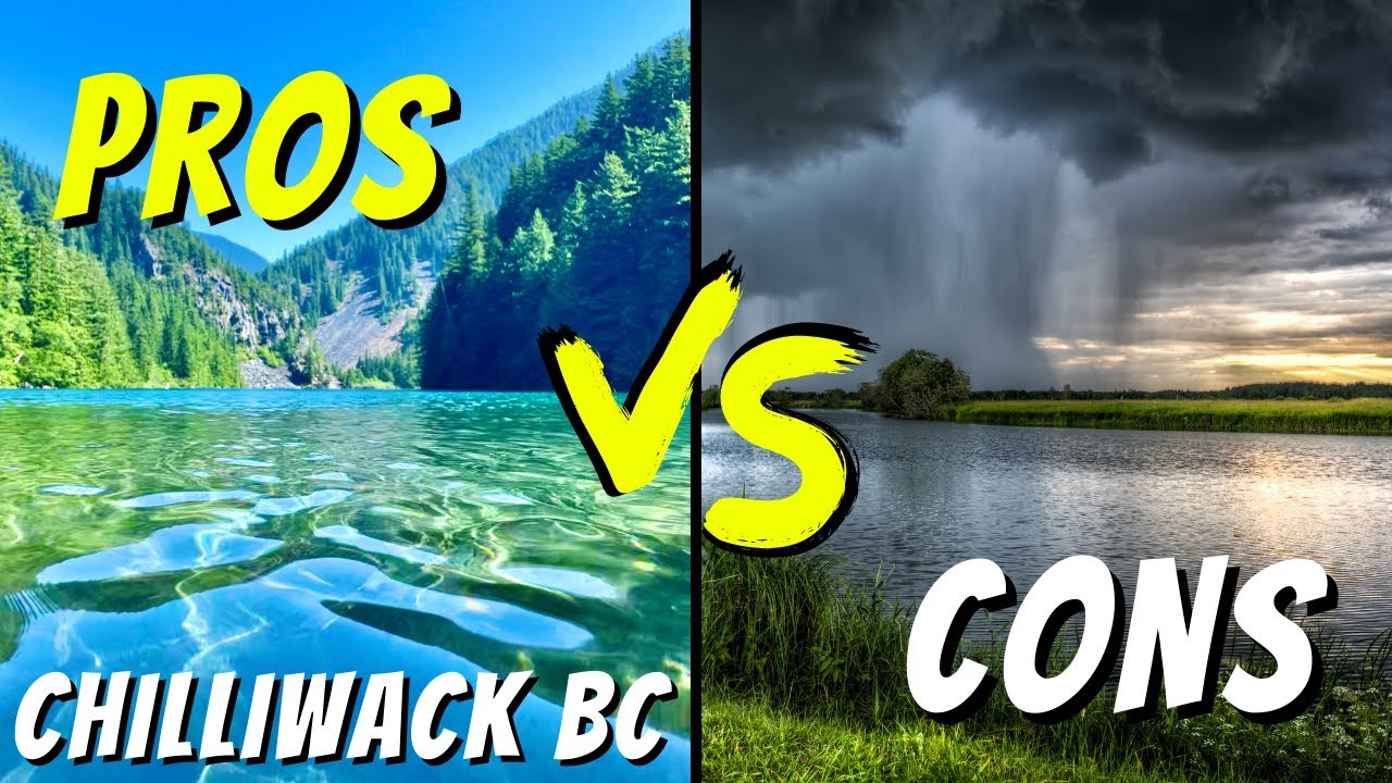 PROS and CONS of Living In Chilliwack BC Canada ?