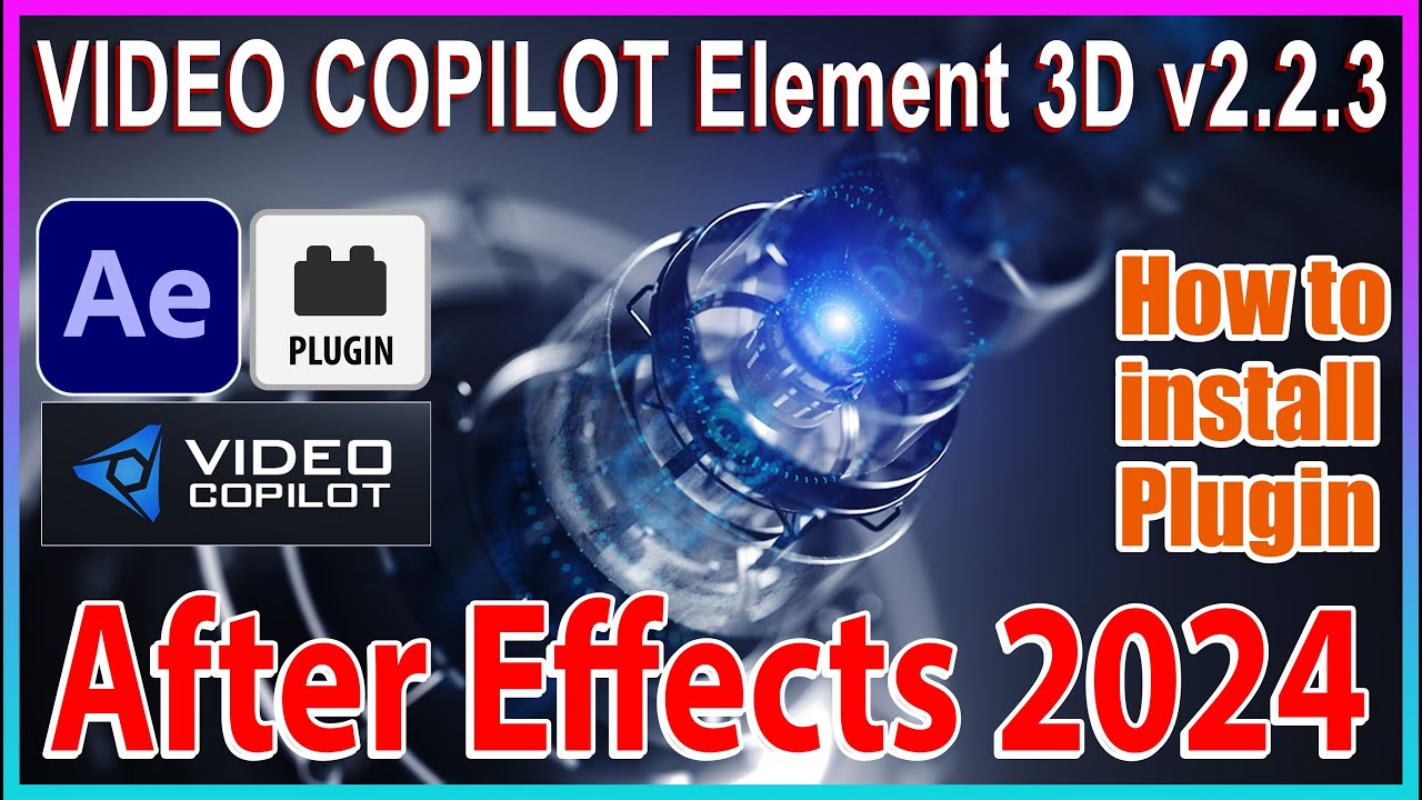 VIDEO COPILOT Element 3D v2.2.3 installation in After Effects 2024