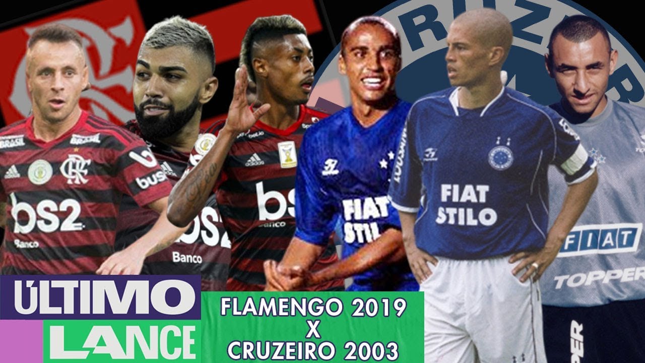 FLAMENGO 2019 x CRUZEIRO 2003: Qual o MELHOR time? - Mano a mano