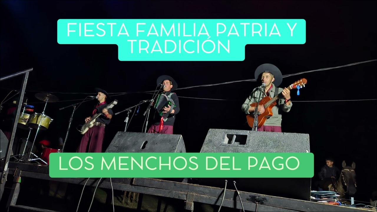 LOS MENCHOS DEL PAGO EN VIVO FIESTA FAMILIA PATRIA Y TRADICION 2025