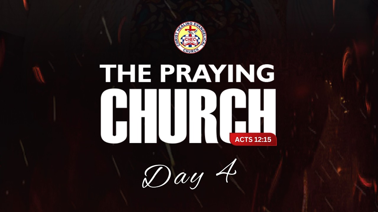 THE PRAYING CHURCH- DAY 4 (EVENING SESSION)