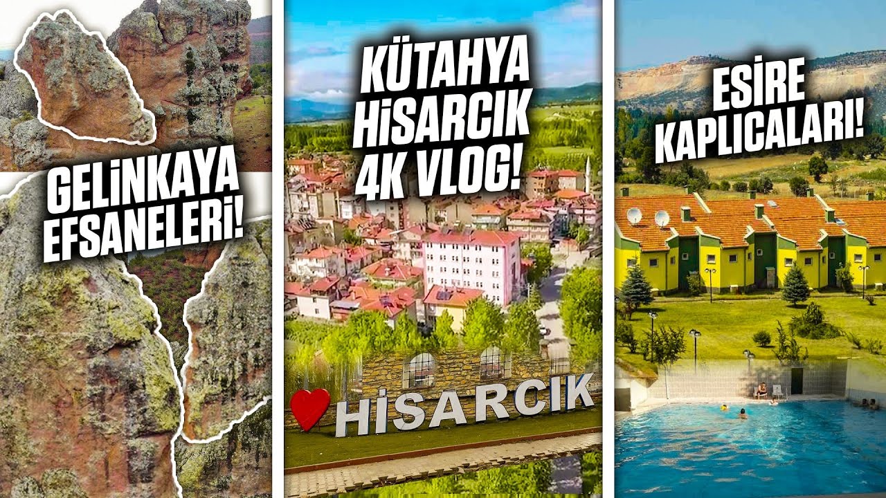 Gelinkaya Efsanesi, Sefaköy Esire Kaplıcaları ( Kütahya Hisarcık Vlog 4K )