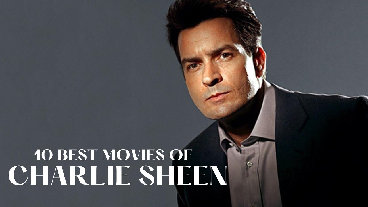 10 Best Movies of Charlie Sheen
